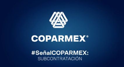 Coparmex pide ampliar plazo para implementar reforma de subcontratación