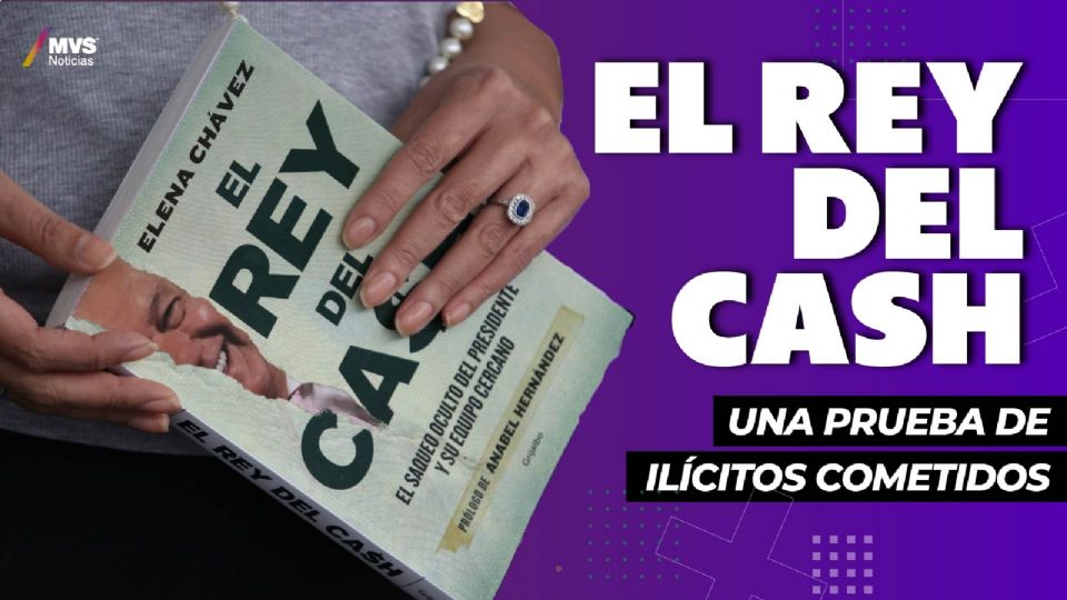 'El Rey del Cash', el libro de Elena Chávez descalificado por AMLO