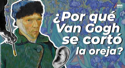 ¿Cómo perdió la oreja Van Gogh?