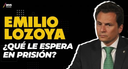¿Qué le espera a Emilio Lozoya en prisión?