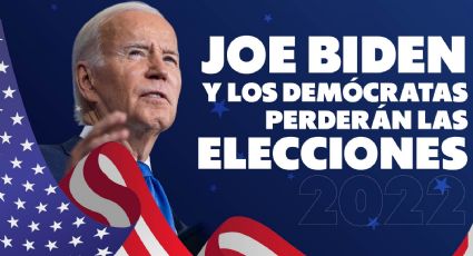 Joe Biden y los demócratas perderán las Elecciones 2022