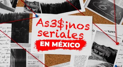 Asesinos seriales que más han conmocionado a México