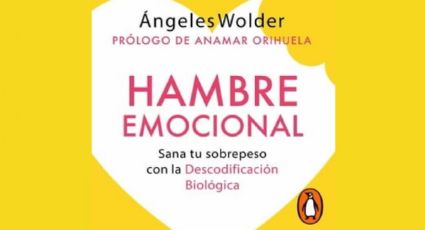 Hambre emocional, el libro de Ángeles Wolder