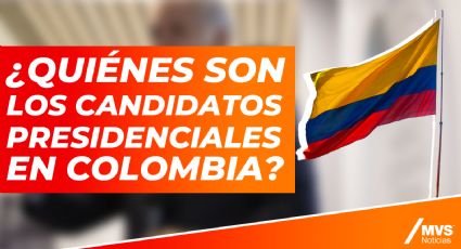 ¿Quiénes son los candidatos que buscan llegar a la presidencia de Colombia?