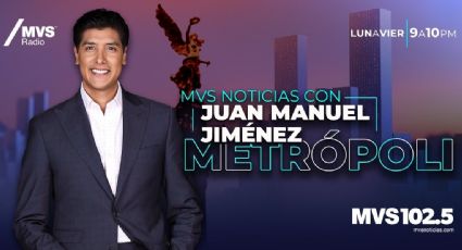 Metrópoli, el nuevo programa de MVS Noticias