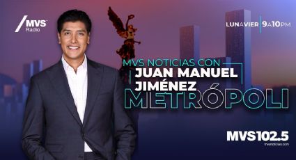 Llega Metrópoli a MVS Radio con Juan Manuel Jiménez