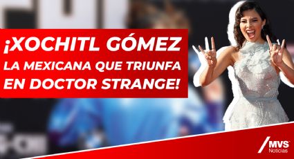 ¡Xochitl Gómez, la mexicana que triunfa en Doctor Strange!