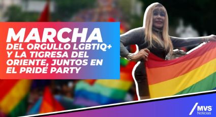 Marcha del orgullo LGBTIQ+ y La Tigresa Del Oriente, juntos en el Pride Party