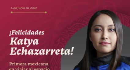 Felicitaciones a Katya Echazarreta, la primera mexicana en viajar al espacio: Gobierno Federal