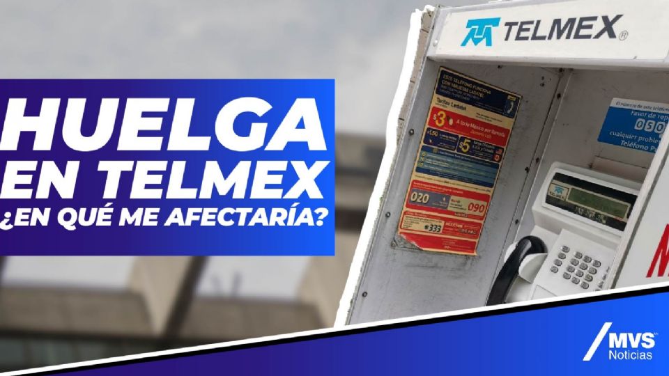 Huelga en Telmex ¿en qué me afectaría?