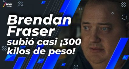 Brendan Fraser subió casi ¡300 kilos de peso!