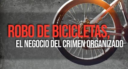 Robo de bicicletas, el negocio del crimen organizado
