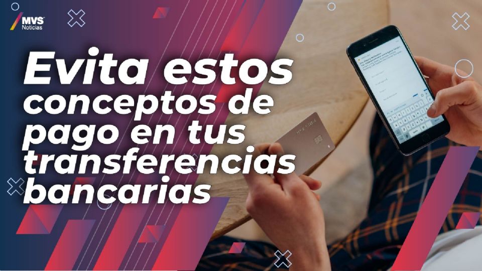 Evita estos conceptos de pago en tus transferencias bancarias