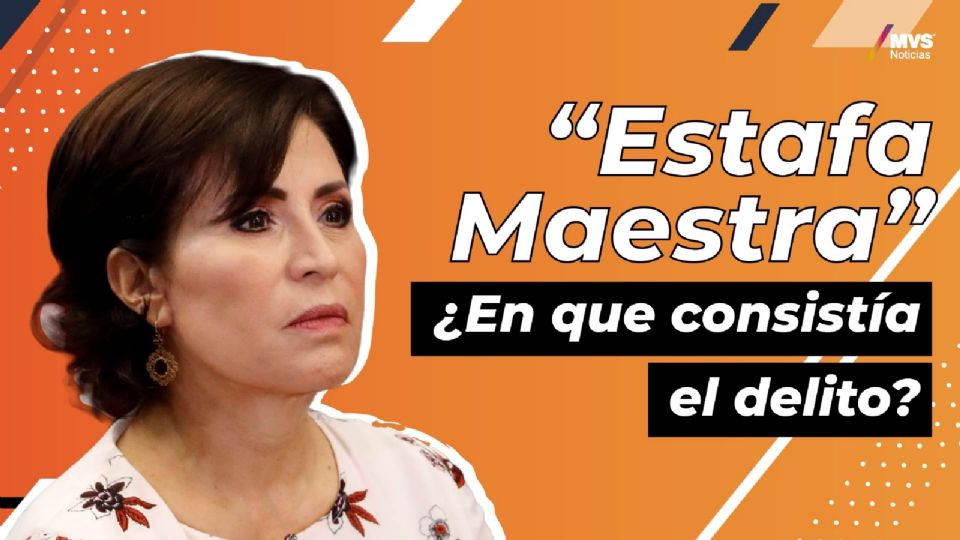 ¿Qué es la “Estafa Maestra” de Rosario Robles?