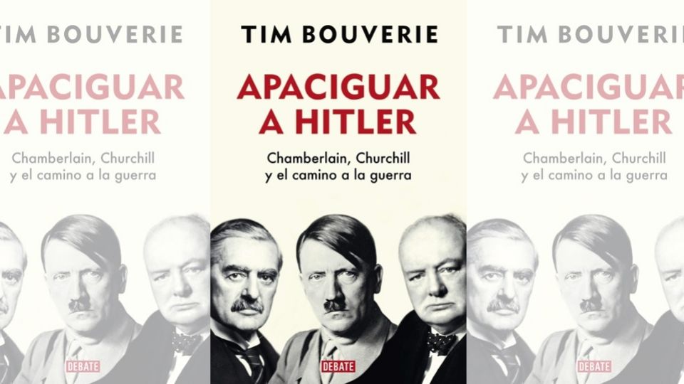 Apaciguar a Hitler, el libro de Tim Bouverie