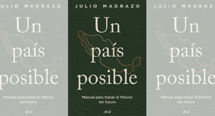 'Un país posible, manual para trazar el México del futuro', el libro para este fin de semana
