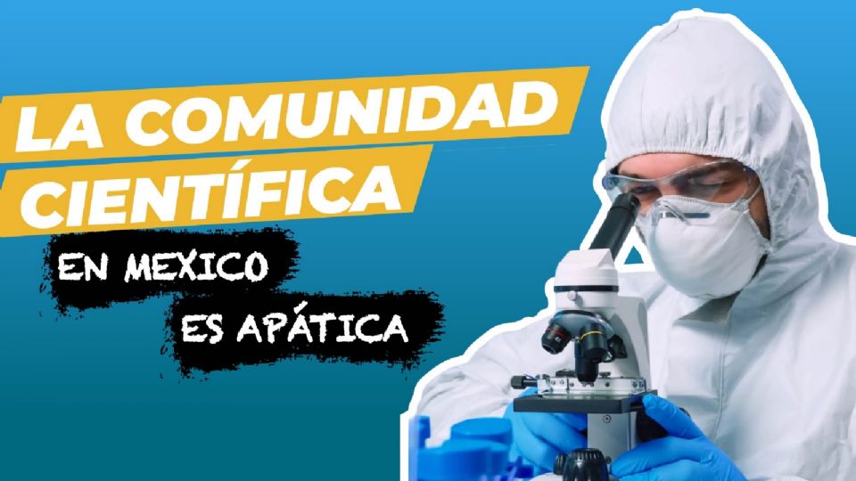 La comunidad científica en Mexico es apática