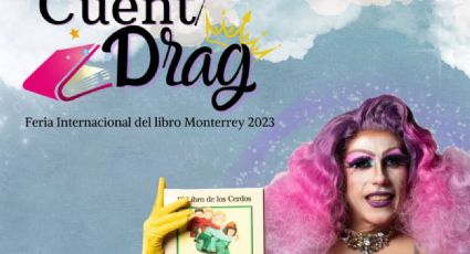 Feria Internacional del Libro Monterrey cancela 'Cuenti Drag'; denuncian discriminación