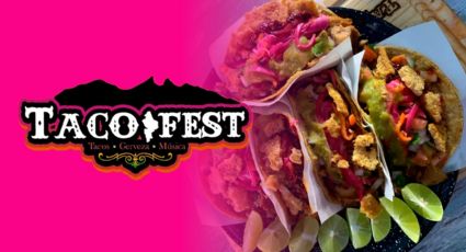 TacoFest 2023; Cuándo, dónde y precios del festival