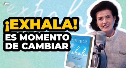 ‘Exhala’: el libro de Gaby Vargas que te ayuda a convertir el dolor en aprendizaje y gratitud