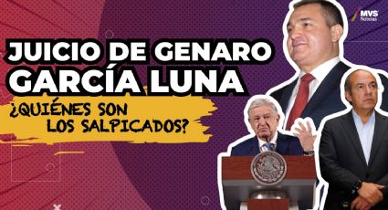 Juicio De Genaro García Luna ¿quiénes son los salpicados?