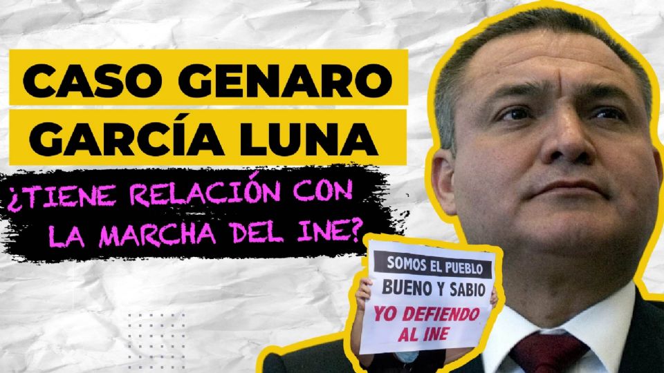 Caso Genaro García Luna ¿tiene relación con la marcha del INE?