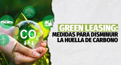 Green Leasing: ¿Cómo reducir la huella de carbono en mi empresa?