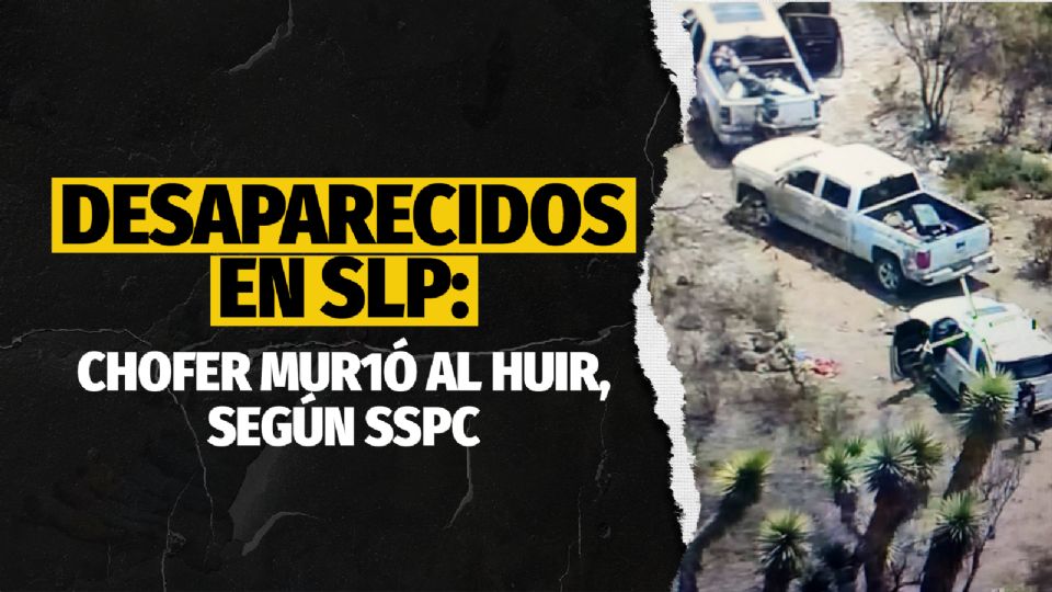 Desaparecidos en SLP: Esto es lo que se sabe