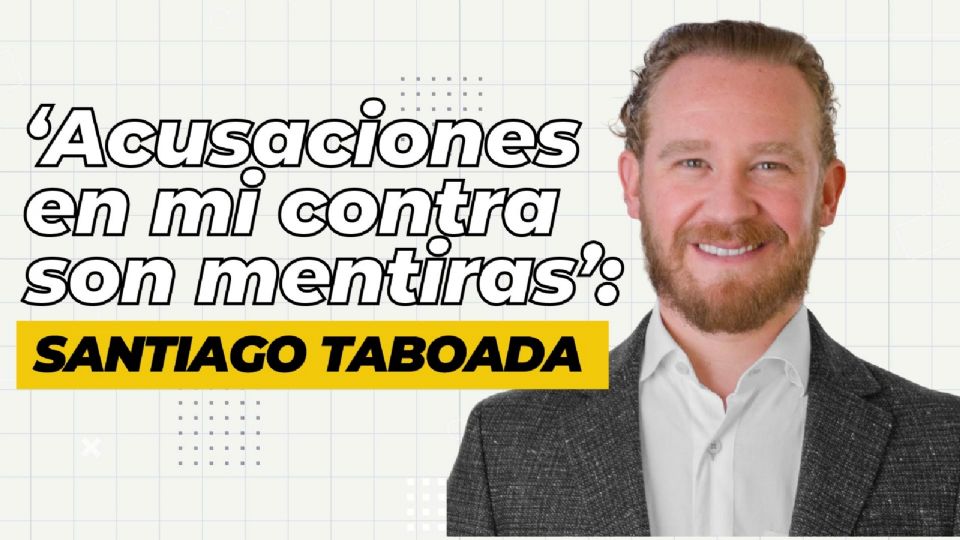 Acusaciones contra Santiago Taboada ¿es persecución política?