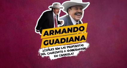Armando Guadiana, conoce las propuestas del candidato para la Gubernatura de Coahuila