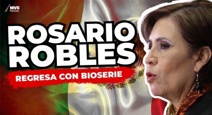 Rosario Robles regresa con bioserie