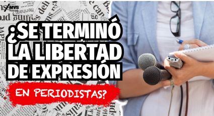 ¿Se terminó la libertad de expresión en periodistas?