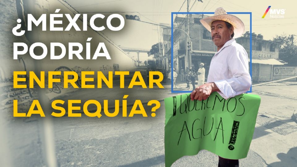 ¿México podría enfrentar la sequía?