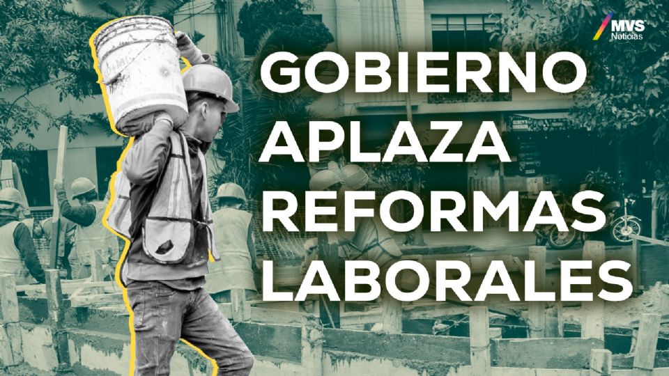 Gobierno aplaza reformas laborales