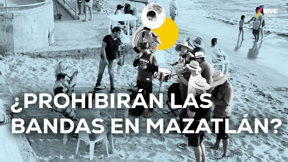 ¿Prohibirán las bandas en Mazatlán?
