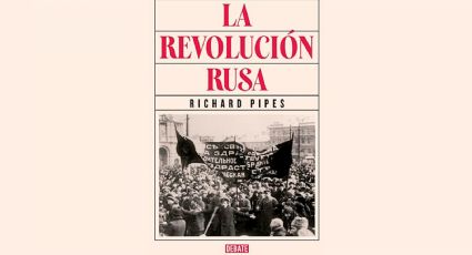 ‘La Revolución Rusa’ de Richard Pipes: un libro para conocer más la historia de ese país