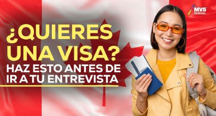 ¿Quieres una visa? Los consejos de expertos para obtener la de EU o Canadá