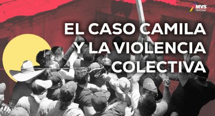 Caso Camila: ¿Por qué se dio el linchamiento en Taxco?
