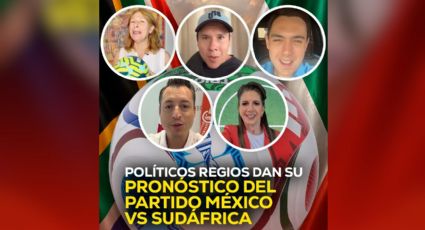 ¿Cómo quedará México vs Sudáfrica? Politicos de Nuevo León lanzan su pronóstico