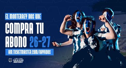¿Cuánto cuesta el Abono Rayadas 2026-2027? Conoce precios y ventajas