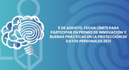 Anuncian fecha límite para participar en premio de Buenas Prácticas en la Protección de Datos Personales 2021