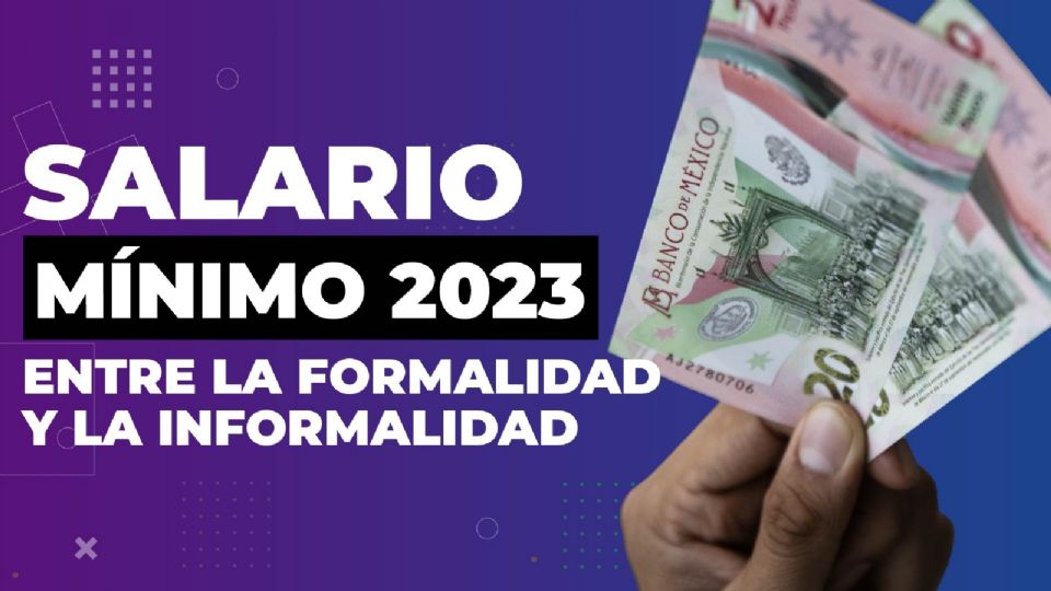 Salario mínimo 2023: entre la formalidad y la informalidad