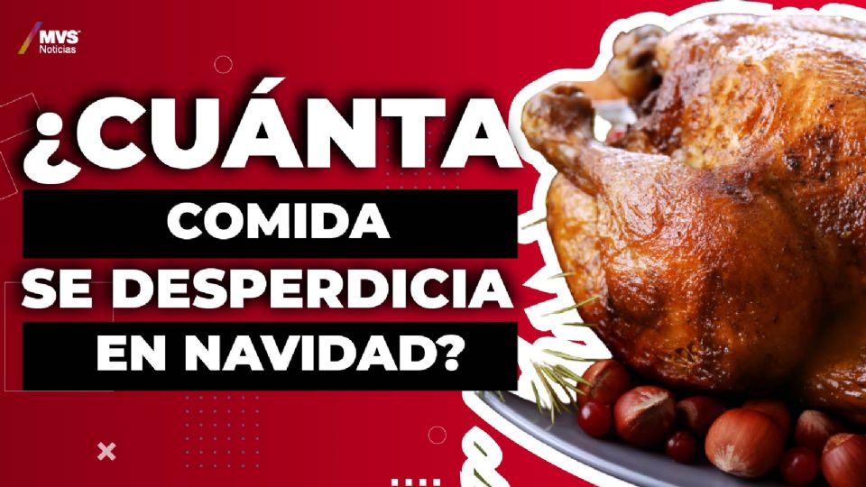 ¿Cuánta comida se desperdicia en Navidad?