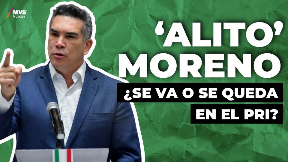 ‘Alito’ Moreno ¿se va o se queda en el PRI?