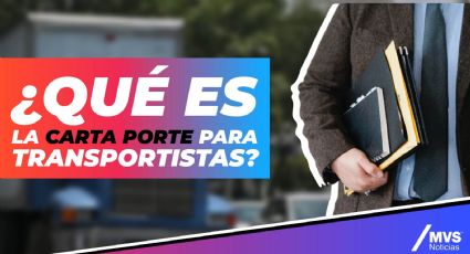 ¿Qué es la carta porte para transportistas?