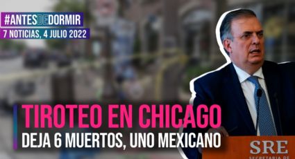 Antes de Dormir / Tiroteo en Chicago deja 6 muertos, uno mexicano