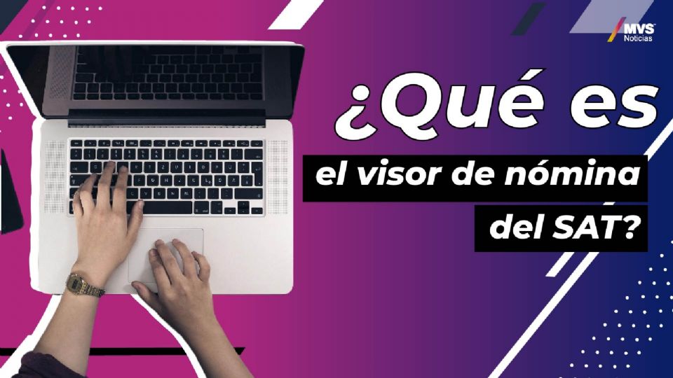 ¿Qué es el visor de nómina del SAT?