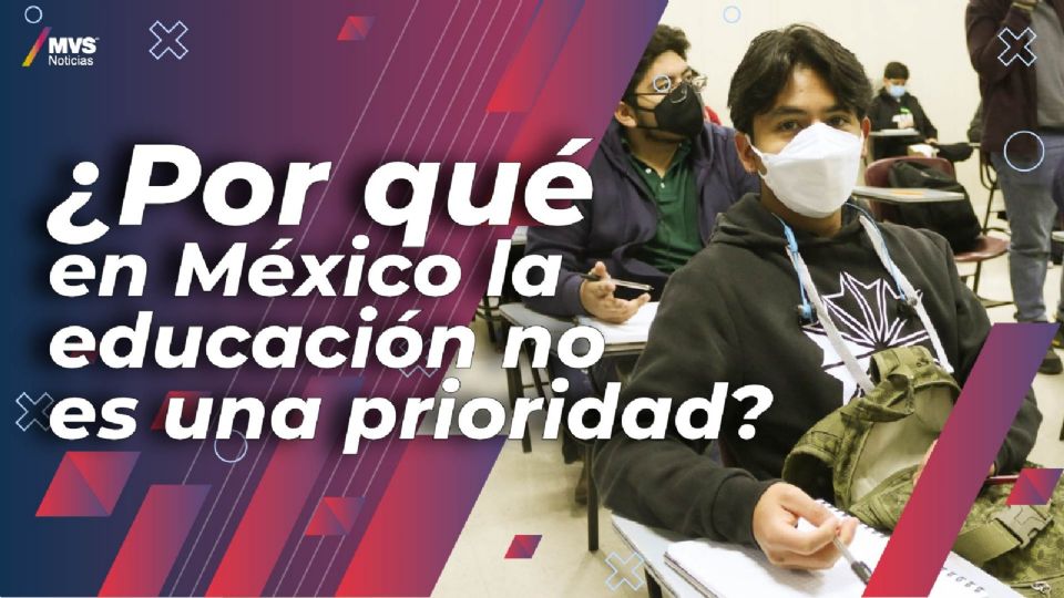 ¿Por qué en México la educación no es una prioridad?