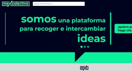 Presentan ‘Mexicolectivo’, un espacio para construir canales de diálogo