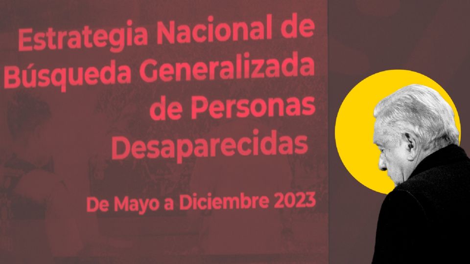 AMLO presenta la Estrategia Nacional de Búsqueda Generalizada de Personas Desaparecidas.